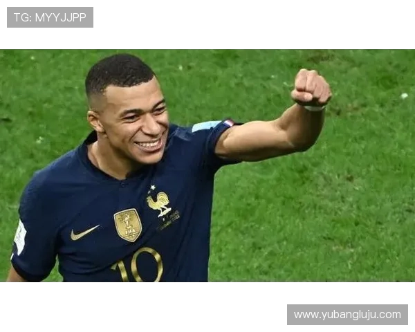 基利安姆巴佩引领新时代足球格局重塑法兰西荣耀再度崛起