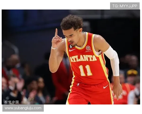 特雷杨率队再掀进攻风暴引领新赛季年轻核心崛起之路